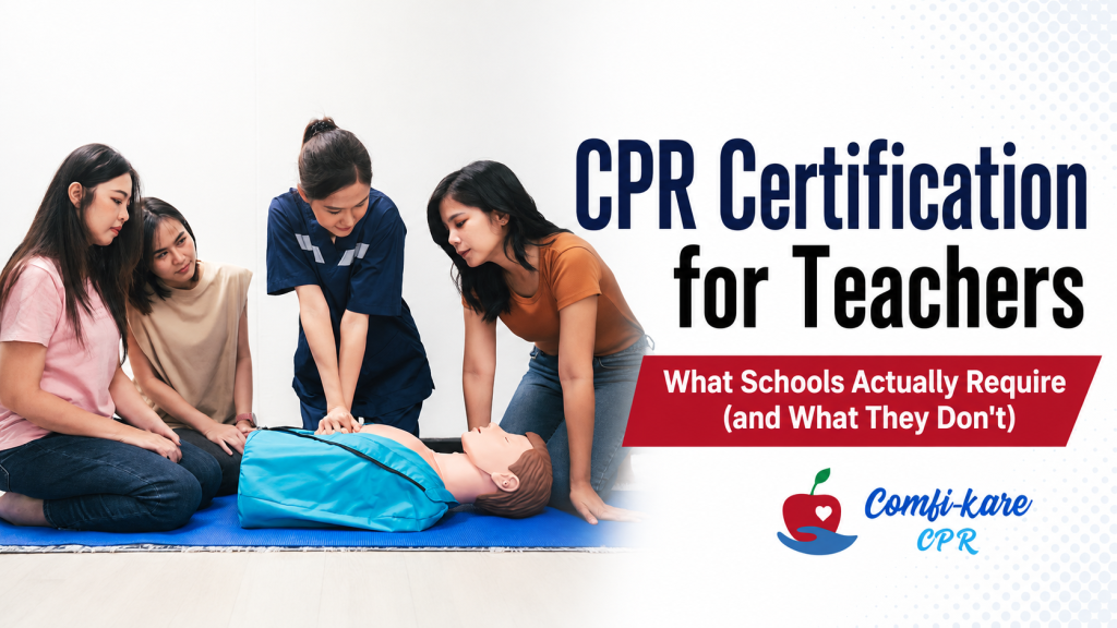 CPR Certification for Teachers What Schools Actually Require (and What They Don't)